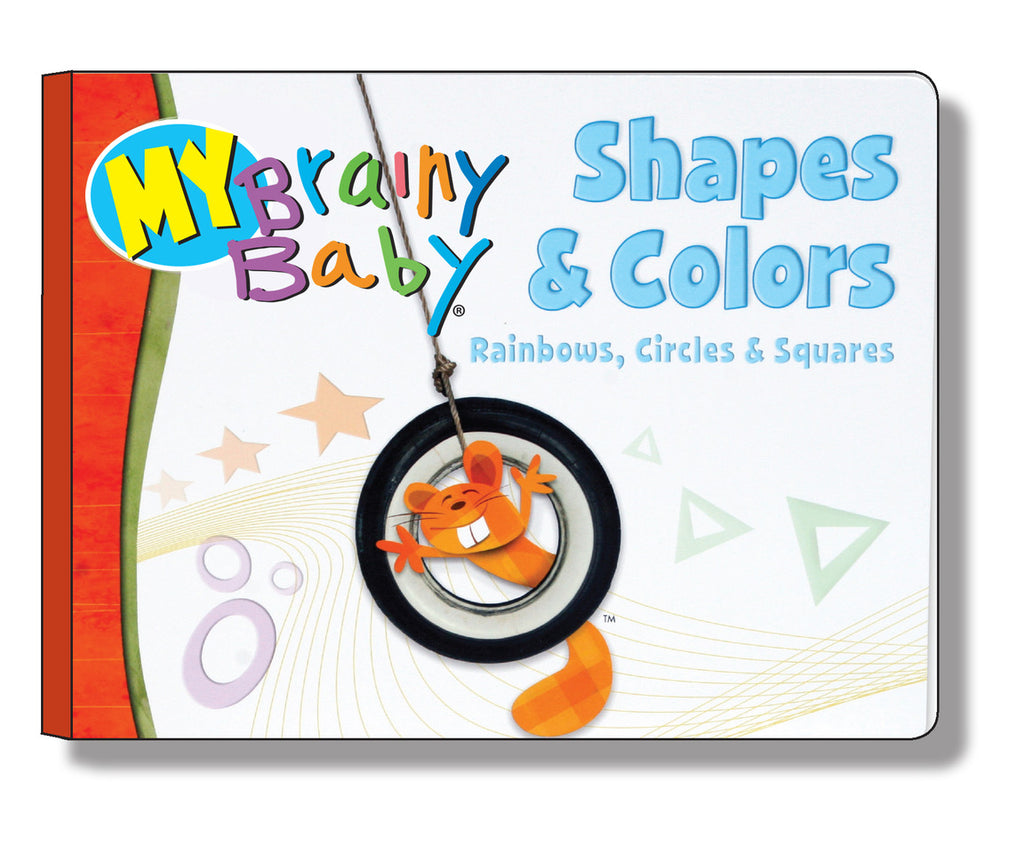 My Brainy Baby Shapes & Colors: Rainbows, Circles and Squares Board Book